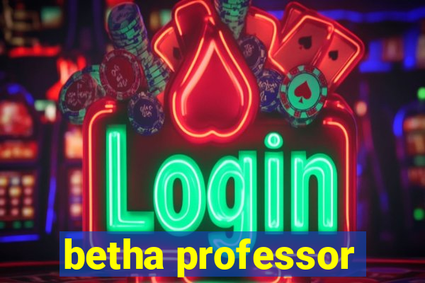 betha professor